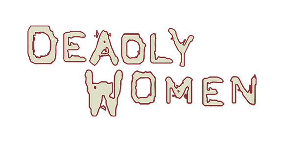 Deadly Women
