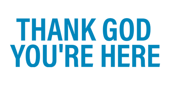 Thank God You're Here